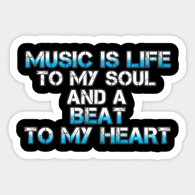 Music Is Life To My Soul And A Beat To My heart - Light Blue White - Positive Saying Graphic Design Sticker by MaystarUniverse